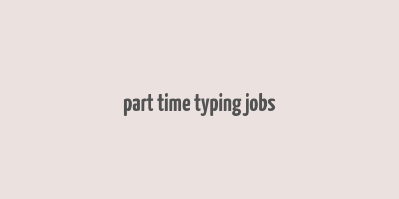 part time typing jobs