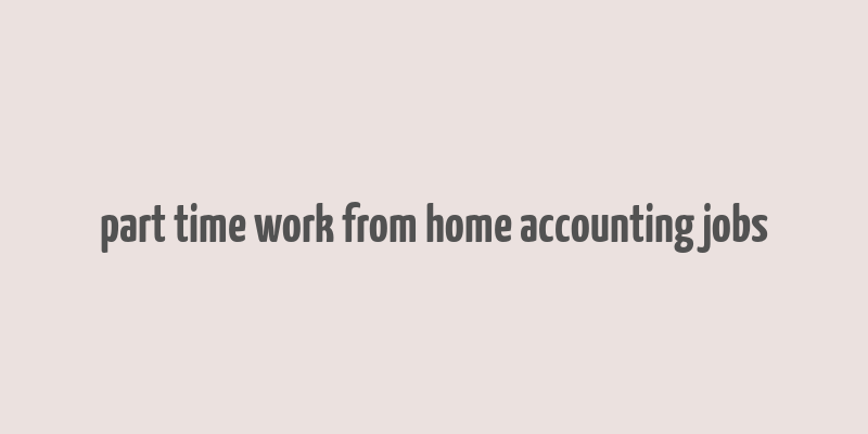 part time work from home accounting jobs