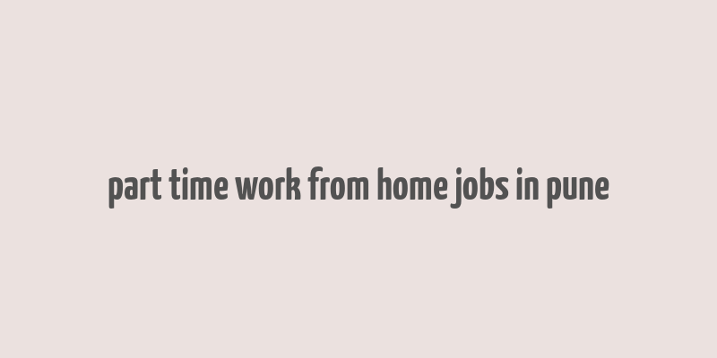 part time work from home jobs in pune