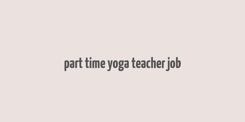 part time yoga teacher job