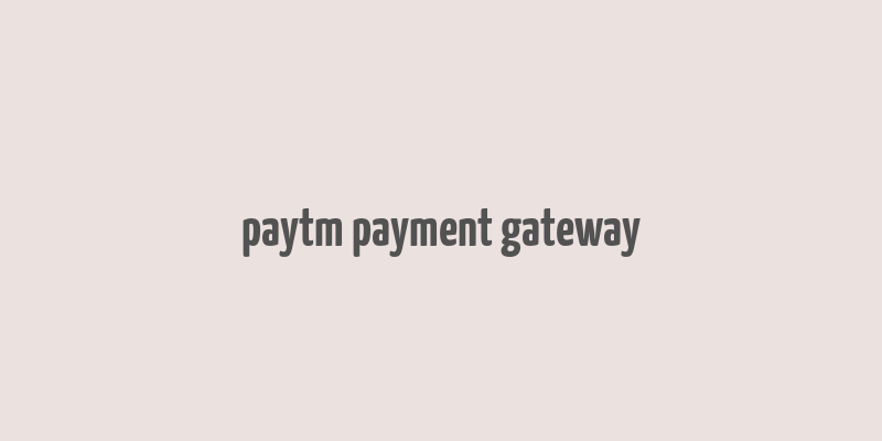 paytm payment gateway