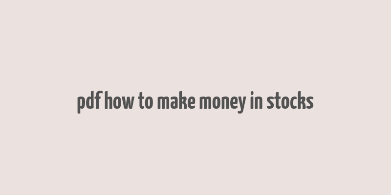 pdf how to make money in stocks