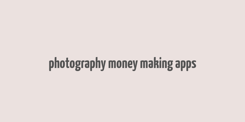 photography money making apps