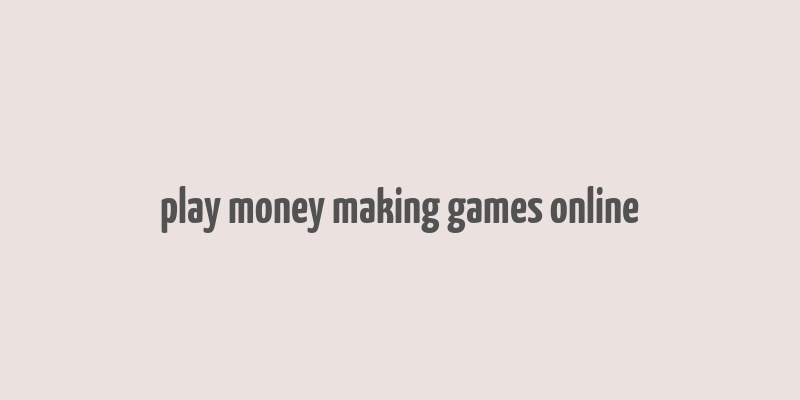 play money making games online