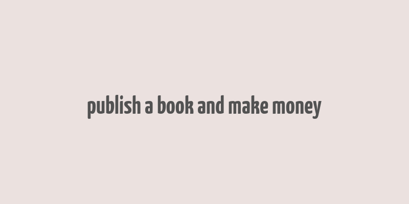 publish a book and make money