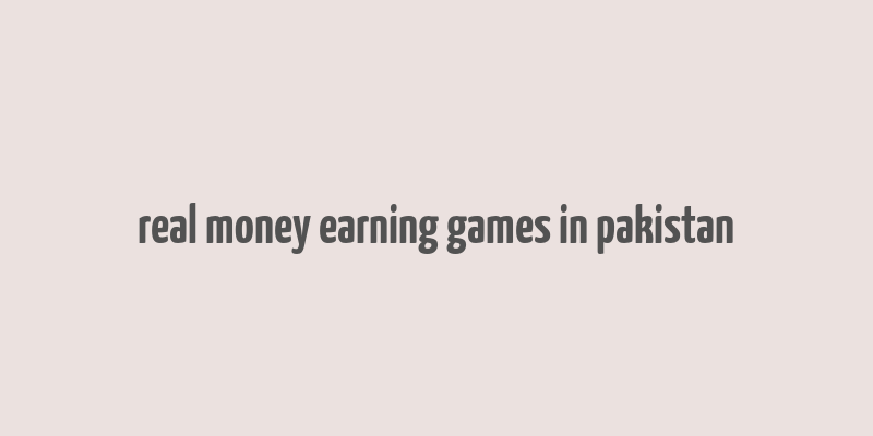 real money earning games in pakistan