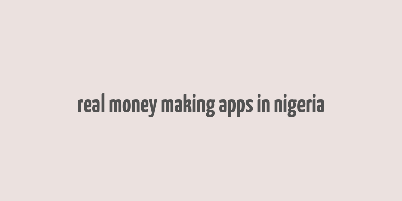 real money making apps in nigeria