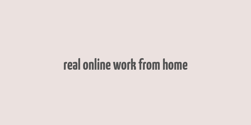 real online work from home