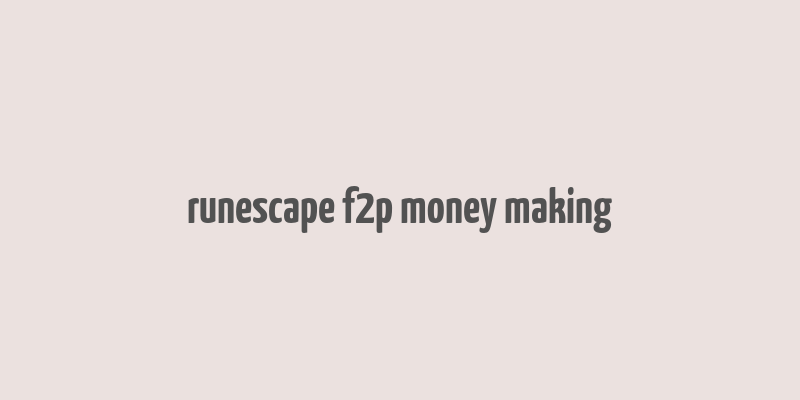 runescape f2p money making