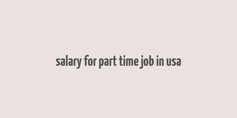 salary for part time job in usa