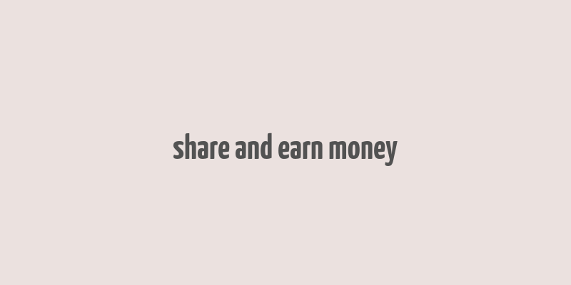 share and earn money