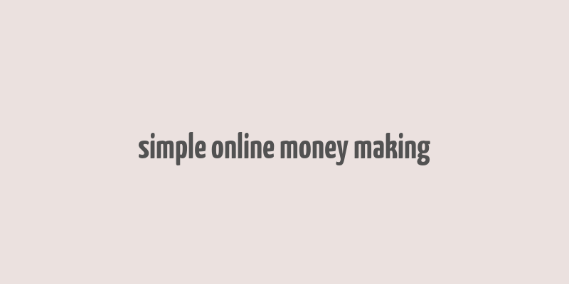 simple online money making