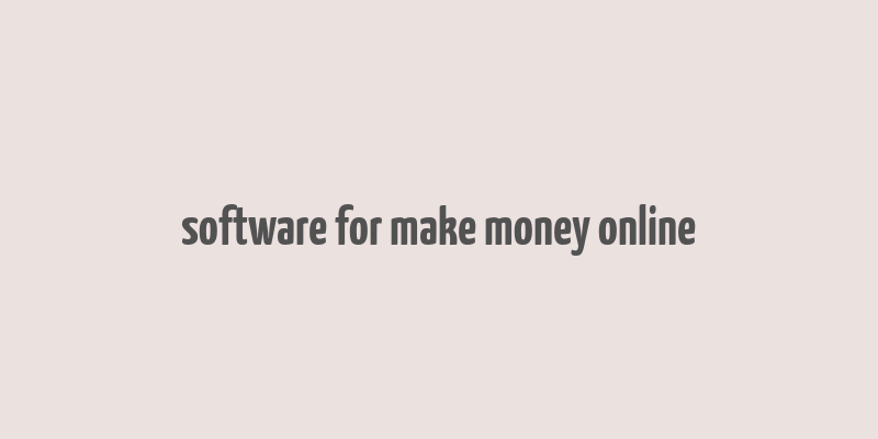 software for make money online