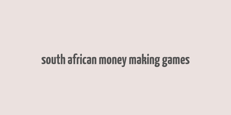 south african money making games