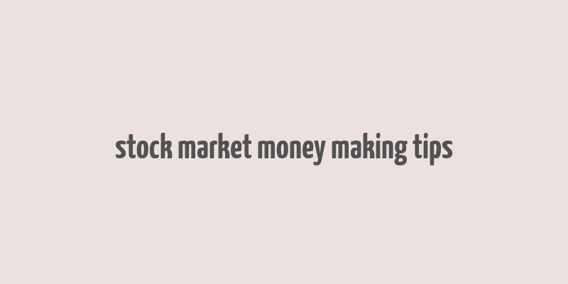 stock market money making tips