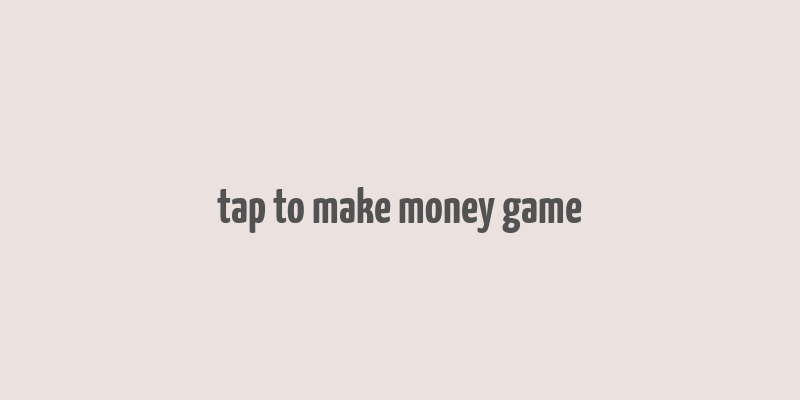 tap to make money game