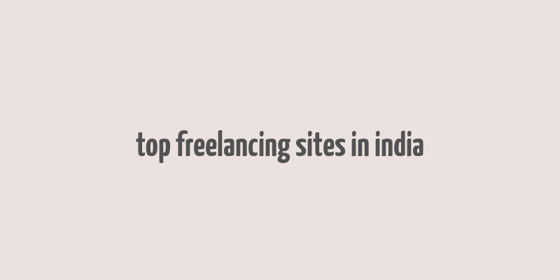 top freelancing sites in india