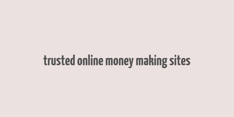 trusted online money making sites