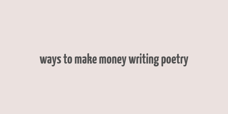 ways to make money writing poetry