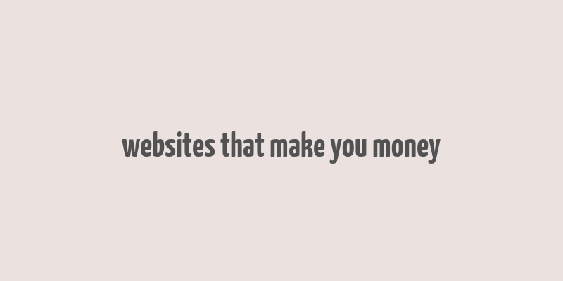 websites that make you money