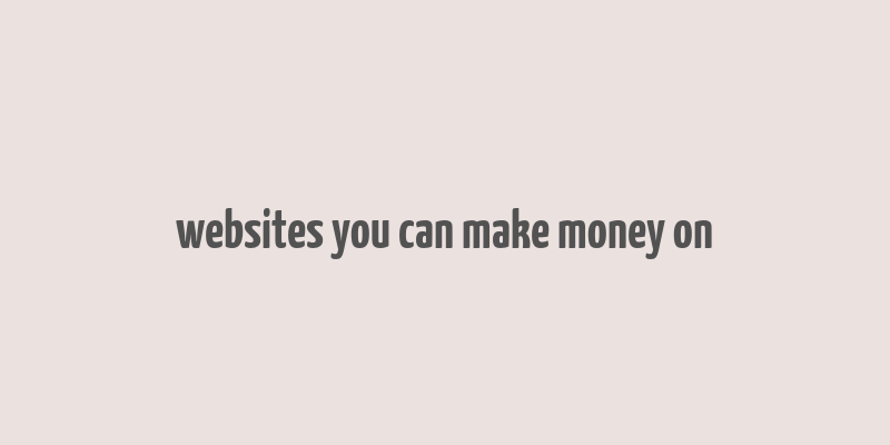 websites you can make money on