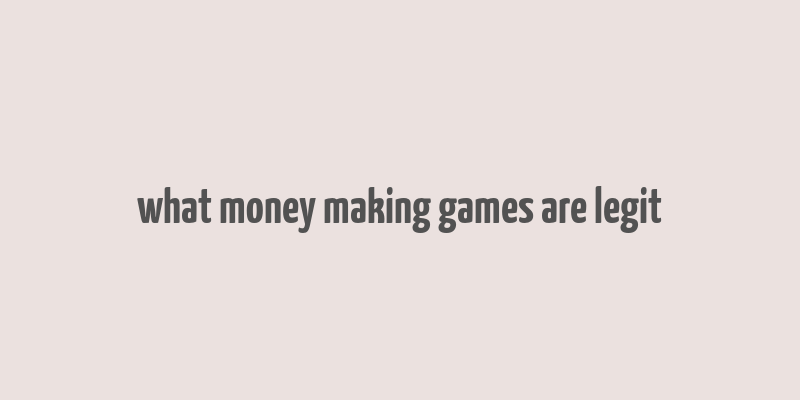 what money making games are legit