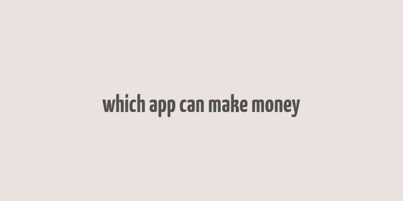 which app can make money