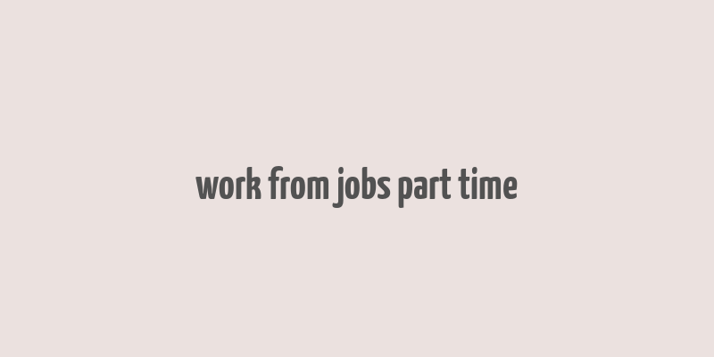 work from jobs part time