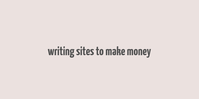 writing sites to make money