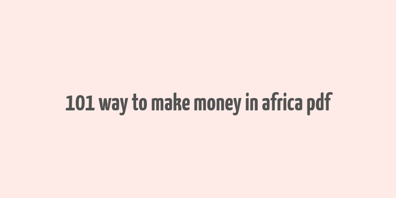 101 way to make money in africa pdf