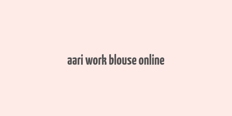 aari work blouse online