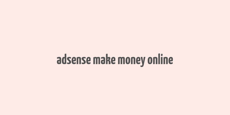 adsense make money online