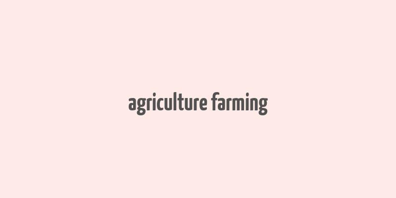 agriculture farming