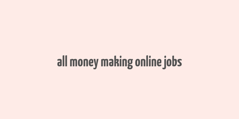 all money making online jobs