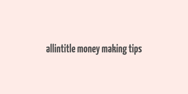 allintitle money making tips