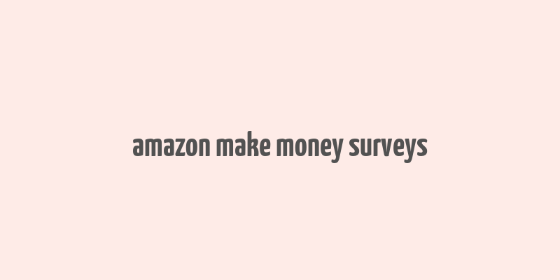 amazon make money surveys