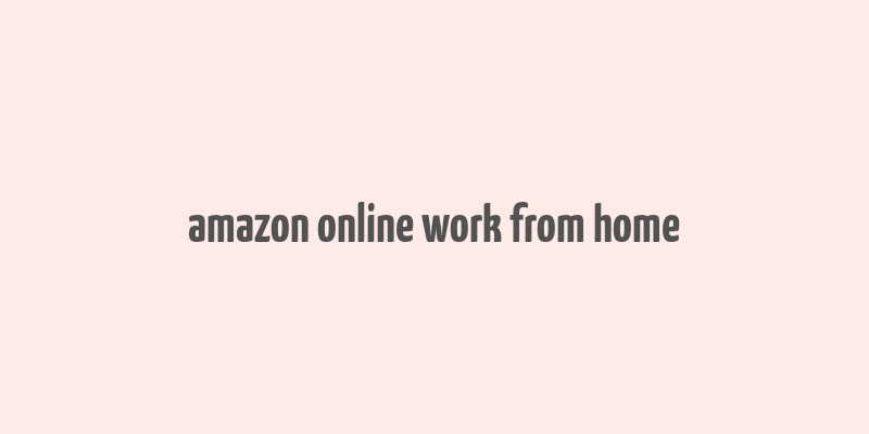 amazon online work from home