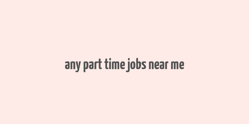 any part time jobs near me