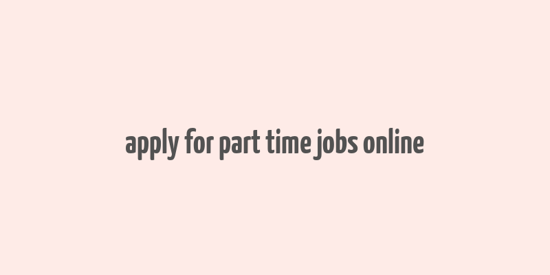 apply for part time jobs online