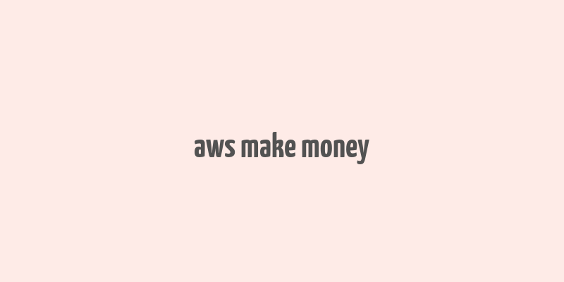 aws make money