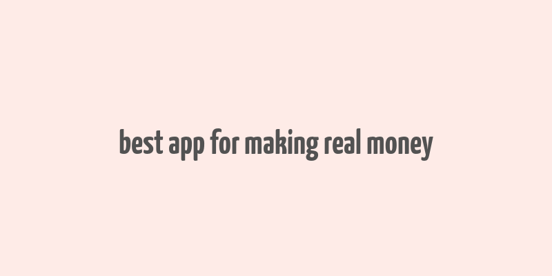 best app for making real money