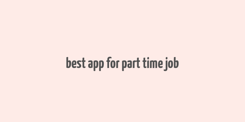 best app for part time job