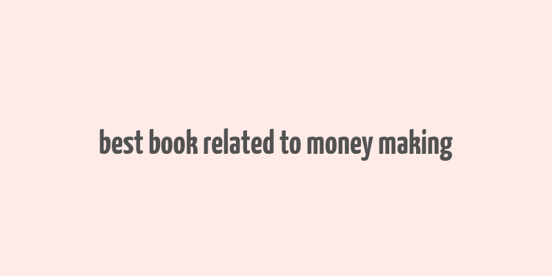 best book related to money making