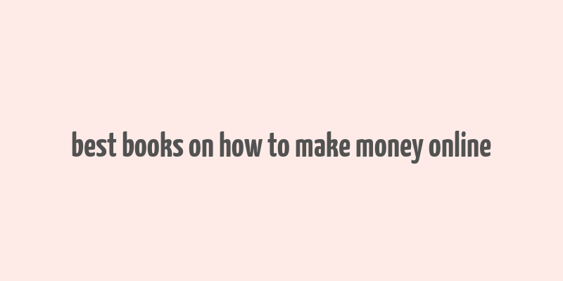 best books on how to make money online