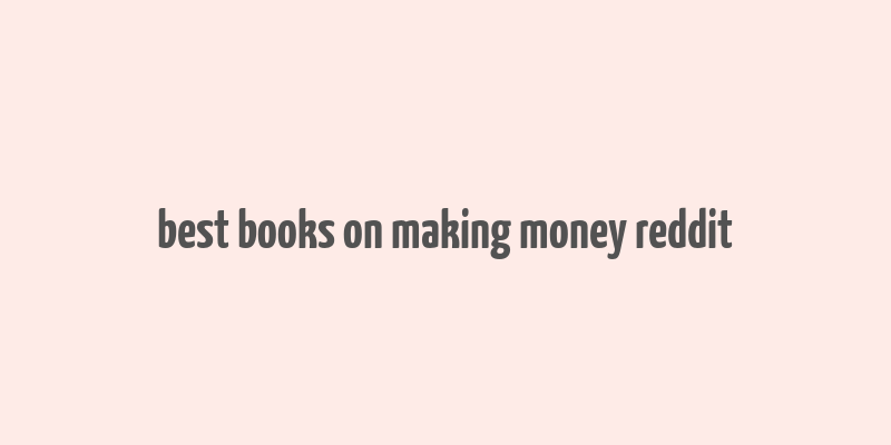 best books on making money reddit