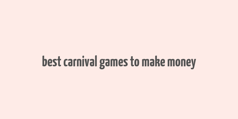 best carnival games to make money