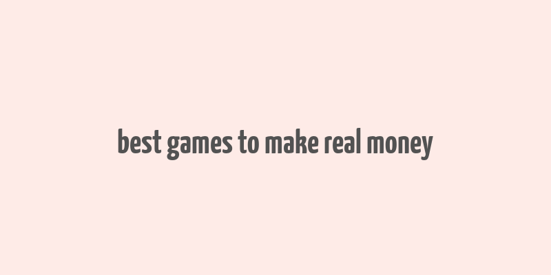 best games to make real money