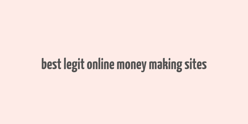 best legit online money making sites