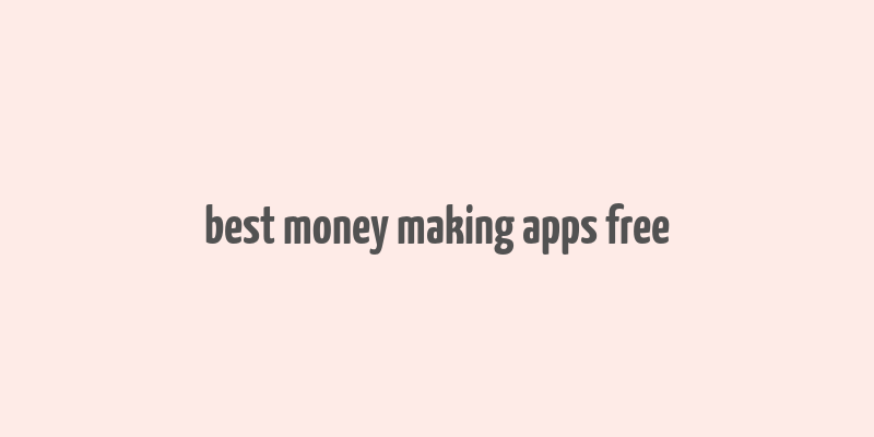 best money making apps free