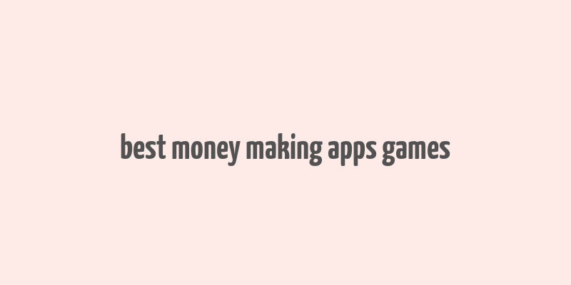 best money making apps games